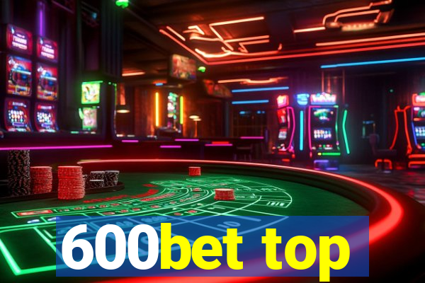 600bet top